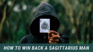 How To Win Back a Sagittarius Man