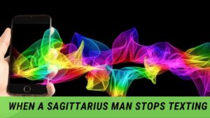 When a Sagittarius Man Stops Texting