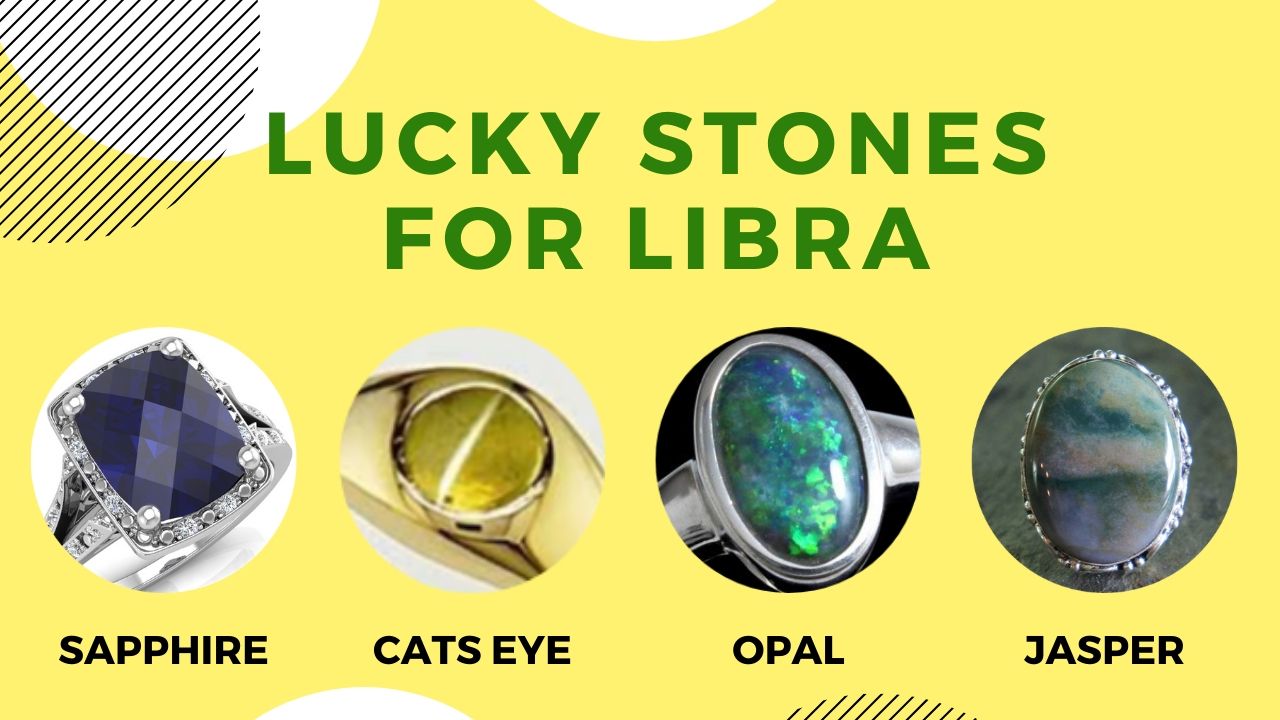 Lucky Stones for Libra are Sapphire, Catseye, Oapl, and Jasper