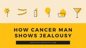 How Cancer Man Shows Jealousy